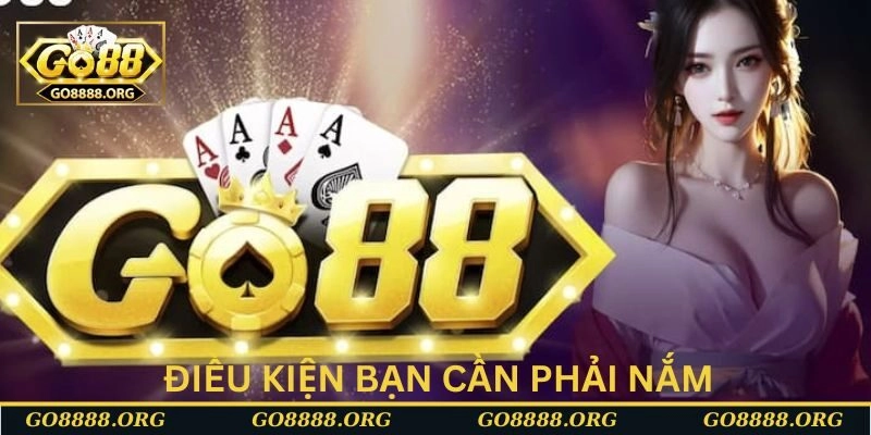 Điều kiện người chơi cần phải quan tâm hiện nay