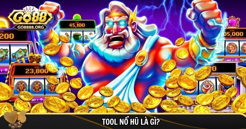 Giải nghĩa tool nổ hũ là gì